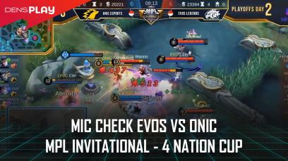 Mic Check Evos VS Onic MPL Invitational - 4 Nation cup