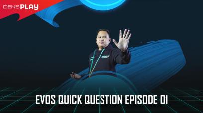 EVOS QUICK QUESTION EPISODE 01