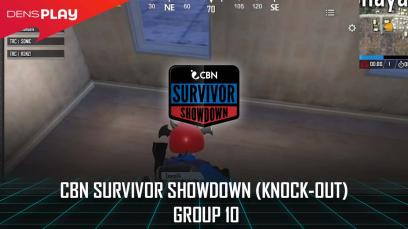 CBN SURVIVOR SHOWDOWN (KNOCK-OUT) - GROUP 10