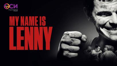 My Name is Lenny | Not Rated