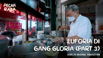 Pecah Rasa : Euforia di Gang Gloria Part 3