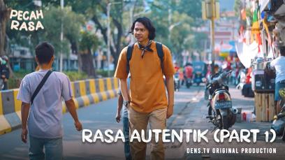 Pecah Rasa : Rasa_Autentik Part 1