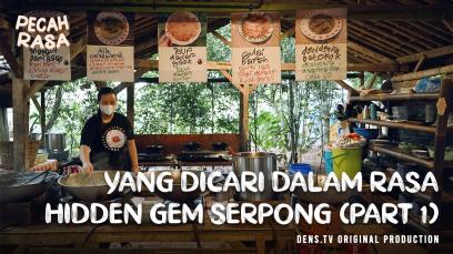 Pecah Rasa : Yang Dicari Dalam Rasa Hidden Gem Serpong – Part 1