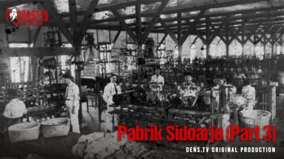Podcastis Season 1- Pabrik Sidoarjo (Part 3)