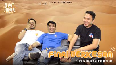 Episode 9 – Final Berkesan
