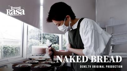 Tentang Rasa Eps. 01 - Naked Bread