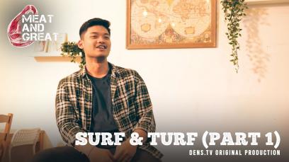 Meat and Great : Surf & Turf (Part 1)